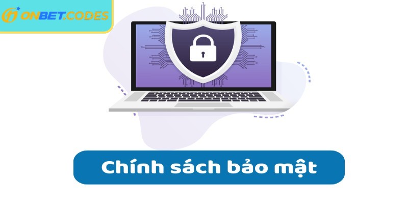 Tư tưởng cốt lõi tạo nên chính sách bảo mật Onbet