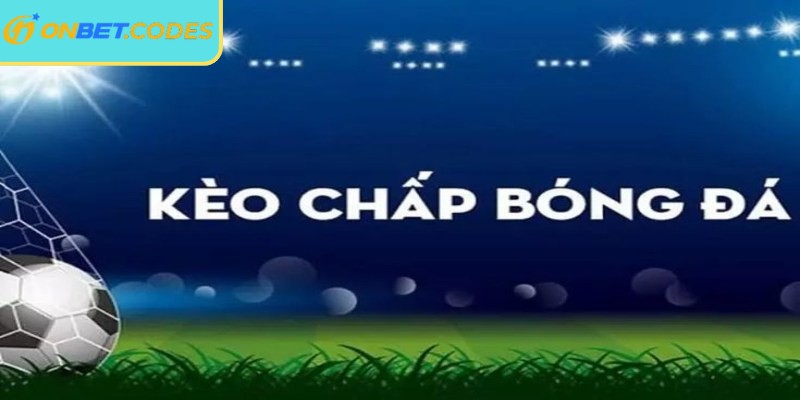 Kèo chấp trước Onbet được mở khi trận đang đấu diễn ra