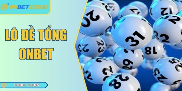 Lô đề tổng Onbet