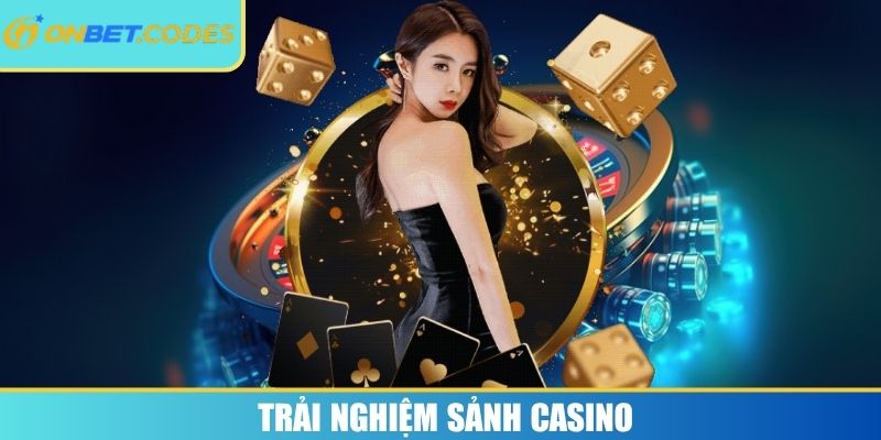 Trải nghiệm sảnh Casino